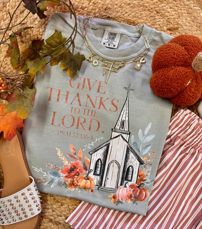 Give Thanks to the Lord Tee - 6 OPTIONS // SHIPS IN 1-2 WEEKS