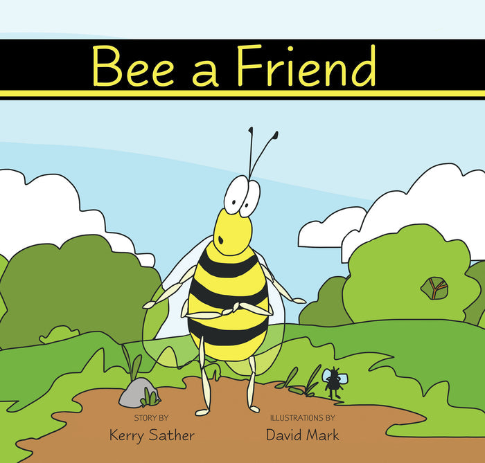 YNWP - Bee a Friend - by Kerry Sather (Your Nickel's Worth Publishing)