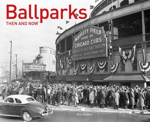 Ballparks Then and Now®: Eric Enders