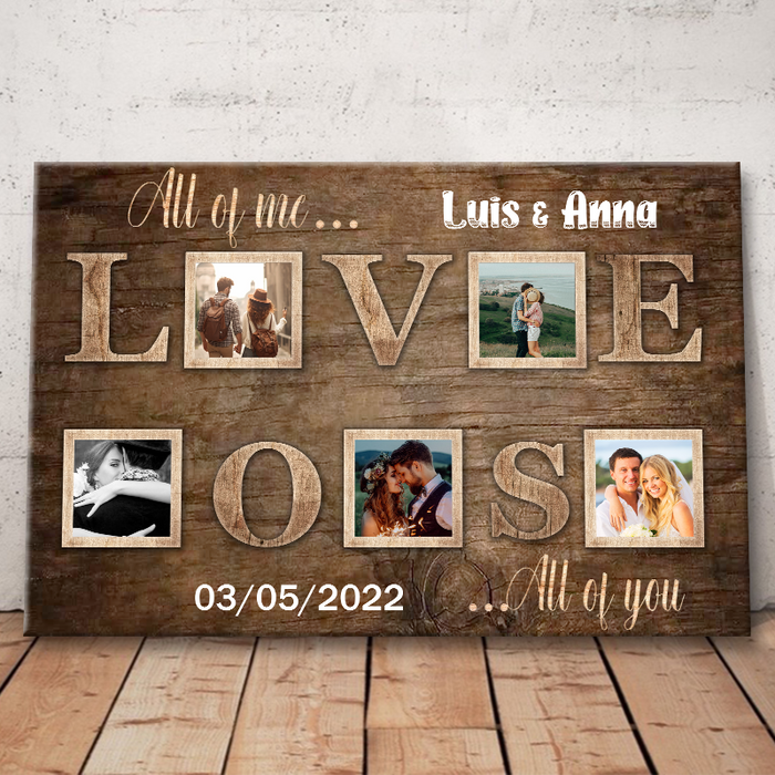 Custom Photo - All Of Me Love All Of You - Personality Customized Canvas - Gift For Couple