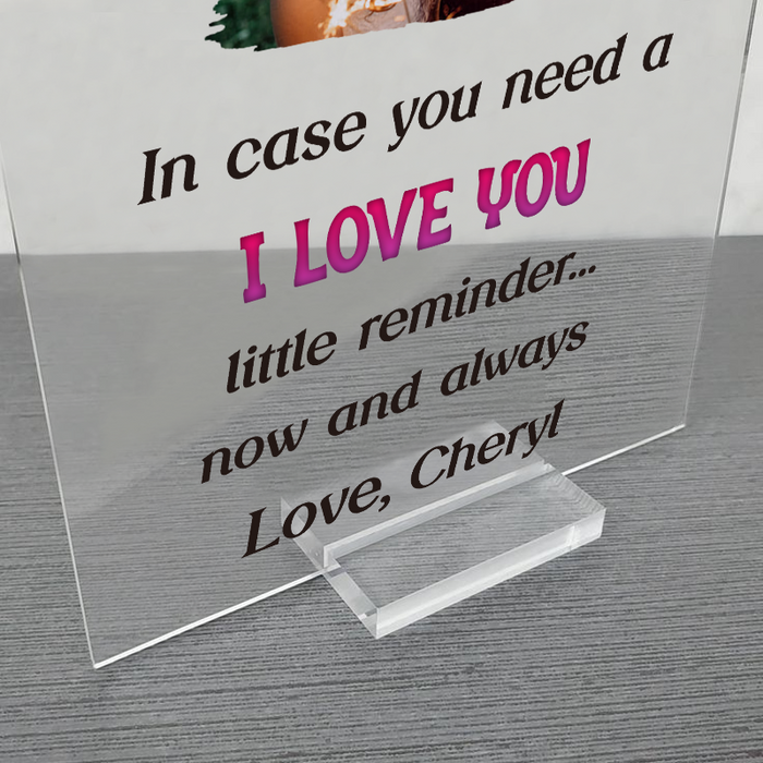 Custom Photo In Case You Need A Little Reminder - Personalized Acrylic Plaque Gift For Couples