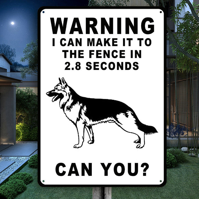 Warning Sign I Can Make It To The Fence In 2.8 Seconds Vintage Personalized Custom Metal Sign