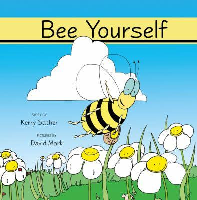YNWP - Bee Yourself! - by Kerry Sather (Your Nickel's Worth Publishing)