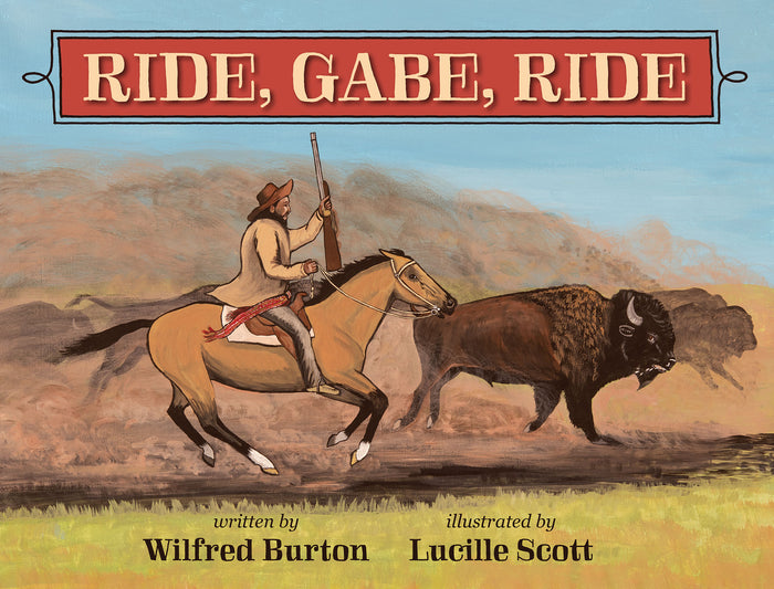YNWP - Ride, Gabe, Ride - by Wilfred Burton (Your Nickel's Worth Publishing)