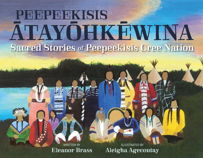 YNWP - Sacred Stories of Peepeekisis Cree Nation - by Eleanor Brass (Your Nickel's Worth Publishing)